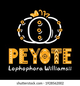 Peyote cactus,psychedelic mescaline,flower t-shirt,poster print.Vector boho cartoon illustration lettering design.Entheogen psychedelic plant,flower,Peyote cactus t-shirt,boho poster print concept