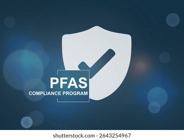 Programa de conformidade PFAS. Escudo com marca de verificação e texto do programa de conformidade PFAS no fundo azul escuro do bokeh representando regulamentos de segurança química. Conceito de PFAS. Ilustração vetorial