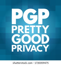 PGP - Pretty Good Privacy is an encryption program that provides cryptographic privacy and authentication for data communication, acronym technology concept background