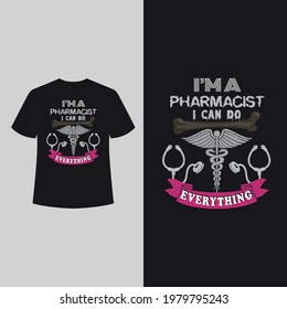 I am pharmacist i can do everything ,Vector graphic, typographic poster, vintage, label, badge, Medical t shirt.