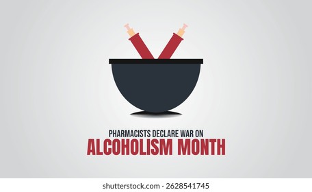 Pharmacists Declare War on Alcoholism Month, Pharmacists Against Alcoholism, A Call to Action, Holiday concept