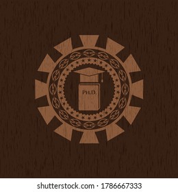 Phd thesis icon inside realistic wooden emblem. 
