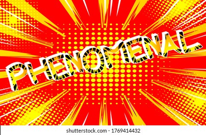 Phenomenal - Comic book style cartoon words on abstract background.