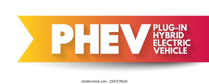 PHEV Plug-in Hybrid Electric Vehicle - hybrid electric vehicle whose battery pack can be recharged by plugging a charging cable into an external electric power source, acronym concept background