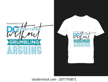 Philippians 2:14 - Do everything without Grumbling or Arguing - Modern T-shirt Design Graphic design typography Bible verse poster - Bible verse typography Design