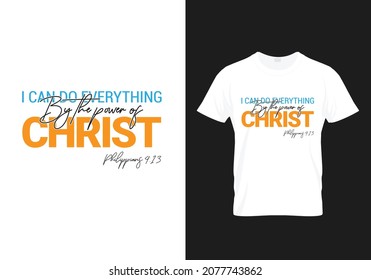 Philippians 4:13 - I can everything by the power of Lord Christ, Bible verse typography design - Modern T-shirt, Bible verse typography