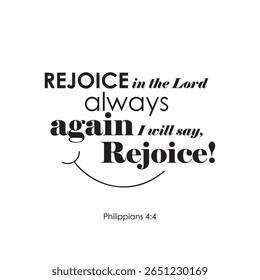 (Philippians 4:19) Rejoice in the Lord always again I will say, Rejoice! Bible Verse