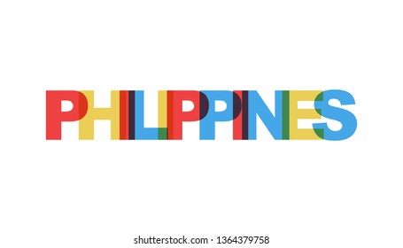 Philippines, phrase overlap color. Concept of simple text for typography poster, sticker design, apparel print, greeting card or postcard. Graphic slogan isolated on white background. Vector illustrat