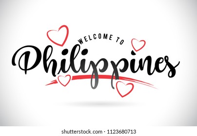 Philippines Welcome To Word Text with Handwritten Font and Red Love Hearts Vector Image Illustration Eps.