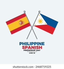 Philippine-Spanish Friendship Day poster vector illustration. Two crossed Philippines and Spanish flag on a pole icon. Spain and Philippines flag symbol. Template for background, banner, card. June 30