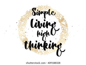 Philosophical inspirational inscription. Greeting card with calligraphy. Hand drawn lettering quote design. Typography for banner, poster or clothing design. Vector invitation.