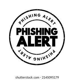 Phishing Alert - Scam And An Effort To Steal Your Personal Information, Text Concept Stamp