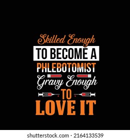 Phlebotomist typography t shirt design svg