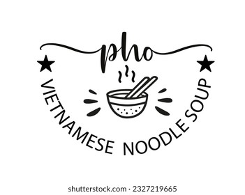 Pho. Vector bowl logo. Design for poster, flyer, banner, menu cafe. Hand drawn calligraphy text. Typography pho soup logo icon. Signboard food icon pho noodle. Vietnamese kitchen street food.