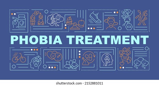 Phobia treatment word concepts dark blue banner. Anxiety disorder therapy. Infographics with icons on color background. Isolated typography. Vector illustration with text. Arial-Black font used