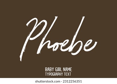 Phoebe Girl Name Cursive Handwritten Brush Typography Text