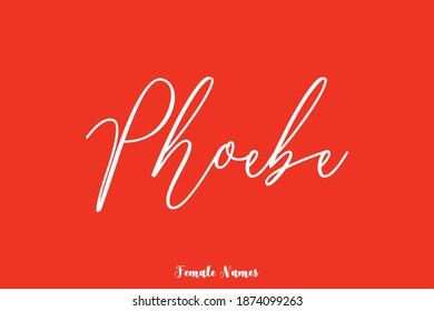 Phoebe-Female Name Typescript Cursive Calligraphy On Red Background