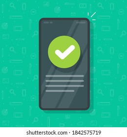 Phone with check mark tick as updated info message vector, mobile cellphone smartphone validation confirmation icon, concept of correct choice vote and approved checkmark, complete done task idea