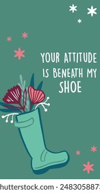 Phone Cover with tagline Your attitude beneath my Shoe!