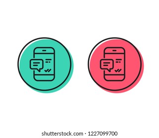 Phone Message line icon. Mobile chat sign. Conversation or SMS symbol. Positive and negative circle buttons concept. Good or bad symbols. Smartphone notification Vector