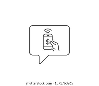 Phone Payment line icon. Chat bubble design. Dollar pay sign. Finance symbol. Outline concept. Thin line phone payment icon. Vector