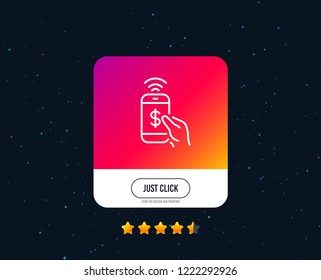 Phone Payment line icon. Dollar pay sign. Finance symbol. Web or internet line icon design. Rating stars. Just click button. Vector