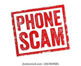 Phone Scam - a fraudulent scheme conducted over the telephone, where scammers attempt to deceive individuals into providing personal information, money, or access to private accounts, text stamp