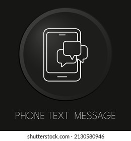 Phone text message minimal vector line icon on 3D button isolated on black background. Premium Vector.
