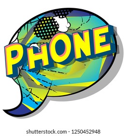 Phone - Vector illustrated comic book style phrase on abstract background.