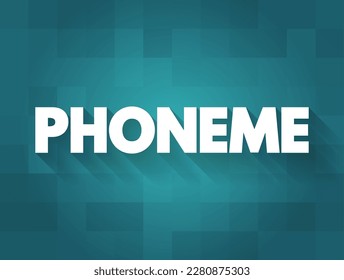 Phoneme is a unit of sound that can distinguish one word from another in a particular language, text concept background