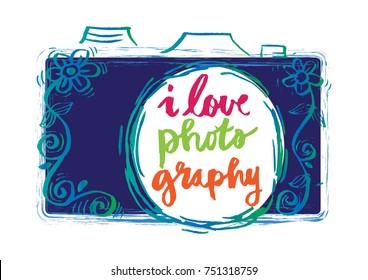  Photo camera with stylish lettering - I Love Photography. Hand drawn illustration.