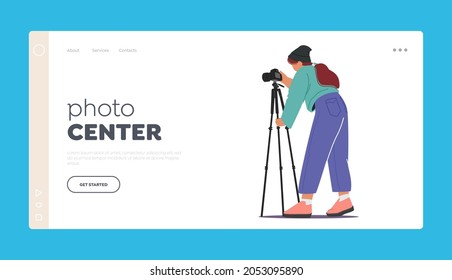 Photo Center Landing Page Template. Professional Photography Concept. Female Photographer with Camera on Tripod Making Pictures. Woman Character Taking Pictures Hobby. Cartoon Vector Illustration