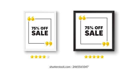 Photo frame with 3d quotation icon. Sale 75 percent off discount. Promotion price offer sign. Retail badge symbol. Sale chat message. Picture frame wall. 3d comma quotes. Vector