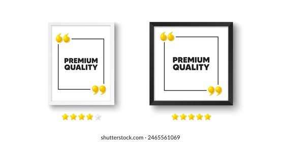 Photo frame with 3d quotation icon. Premium quality tag. High product sign. Top offer symbol. Premium quality chat message. Picture frame wall. 3d comma quotes. Vector