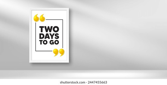 Photo frame banner. 2 days to go tag. Special offer price sign. Advertising discounts symbol. 2 days to go picture frame message. 3d comma quotation. Vector