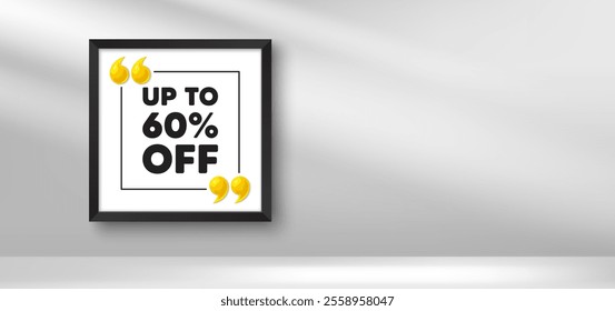 Photo frame banner. Up to 60 percent off sale. Discount offer price sign. Special offer symbol. Save 60 percentages. Discount tag picture frame message. 3d comma quotation. Vector