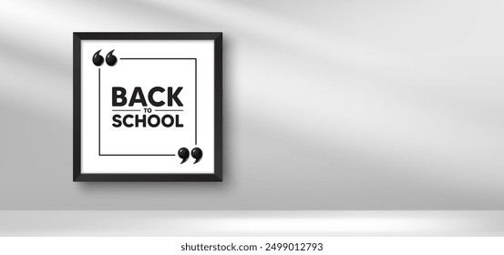 Photo frame banner. Back to school tag. Education offer. End of vacation slogan. Back to school picture frame message. 3d comma quotation. Vector