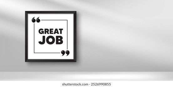 Photo frame banner. Great job tag. Recruitment agency sign. Hire employees symbol. Great job picture frame message. 3d comma quotation. Vector