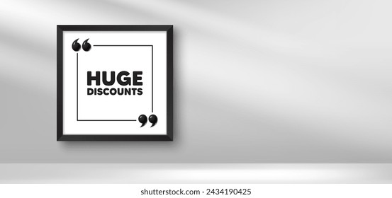 Photo frame banner. Huge Discounts tag. Special offer price sign. Advertising Sale symbol. Huge discounts picture frame message. 3d comma quotation. Vector