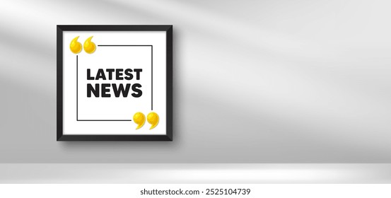 Photo frame banner. Latest news tag. Media newspaper sign. Daily information symbol. Latest news picture frame message. 3d comma quotation. Vector