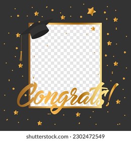 Photo frame for graduation with cap, stars and confetti. Congratulations graduates concept with black and gold lettering. Vector illustration