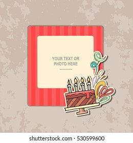 Photo frame on vintage background. Album template for kid, baby, family or memories. Scrapbook concept, vector illustration. Happy birthday.