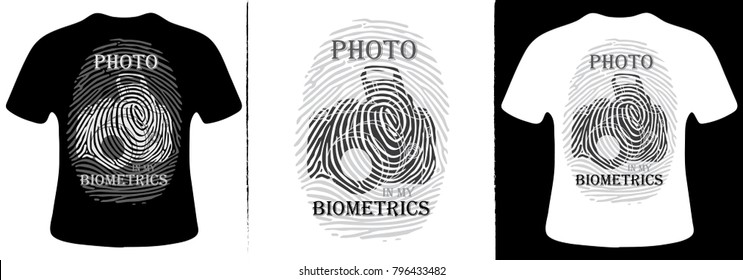 Photo in my Biometrics T-Shirt Design