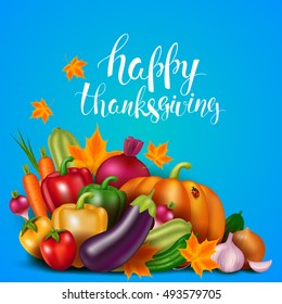 Photo realistic vector vegetables and maple leaf. Handwritten calligraphy inscription happy thanksgiving. 3D effect. Food card with natural product.
