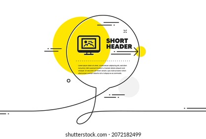 Photo thumbnail simple icon. Continuous line chat bubble banner. Monitor with Image sign. Picture placeholder symbol. Photo thumbnail icon in chat message. Talk comment and speak background. Vector