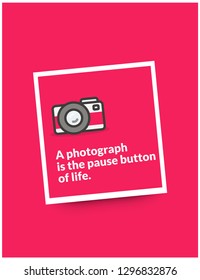 A Photograph Is The Pause Button Of Life Motivational Photography Quote Poster