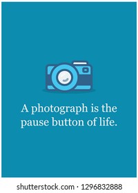 A photograph is the pause button of life Motivational Photography Quote Poster