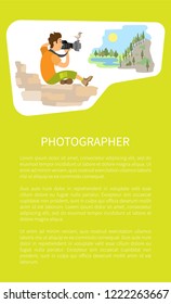 Photographer taking picture, photo equipment. Photojournalist reporter sitting on stones making photo of mountain landscape vector poster with text sample