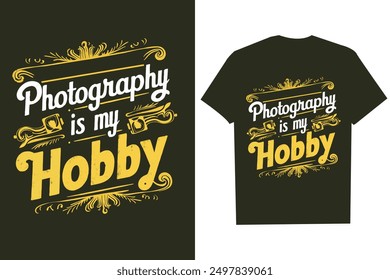 Photography is my hobby Typography T-Shirt Design, Photography Typography T-shirt Design

