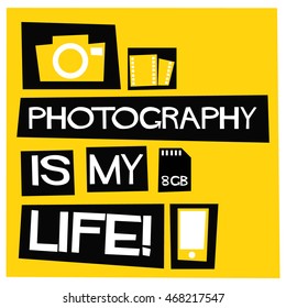 Photography Is My Life! (Flat Style Vector Illustration Quote Poster Design)